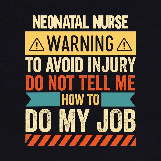 Neonatal Nurse Warning by Stay Weird